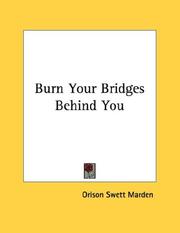 Cover of: Burn Your Bridges Behind You by Orison Swett Marden