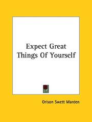 Cover of: Expect Great Things Of Yourself | Orison Swett Marden