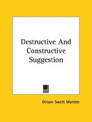 Cover of: Destructive And Constructive Suggestion by Orison Swett Marden