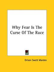 Cover of: Why Fear Is The Curse Of The Race | Orison Swett Marden