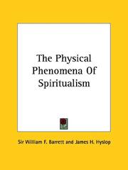 Cover of: The Physical Phenomena Of Spiritualism | Sir William F. Barrett