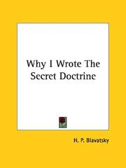 Cover of: Why I Wrote The Secret Doctrine | H. P. Blavatsky