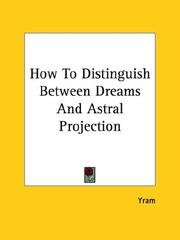 Cover of: How To Distinguish Between Dreams And Astral Projection