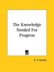Cover of: The Knowledge Needed For Progress by Alfred Percy Sinnett