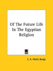 Cover of: Of The Future Life In The Egyptian Religion | Ernest Alfred Wallis Budge
