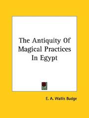 Cover of: The Antiquity Of Magical Practices In Egypt