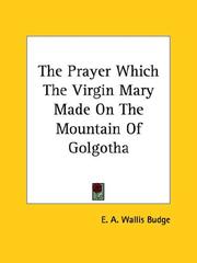 Cover of: The Prayer Which the Virgin Mary Made on the Mountain of Golgotha