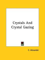 Cover of: Crystals And Crystal Gazing by C. Alexander