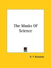Cover of: The Masks Of Science by Елена Петровна Блаватская