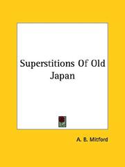 Cover of: Superstitions Of Old Japan by A. B. Mitford