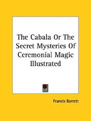 Cover of: The Cabala Or The Secret Mysteries Of Ceremonial Magic Illustrated