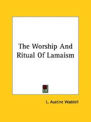 Cover of: The Worship And Ritual Of Lamaism by Laurence Austine Waddell
