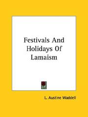 Cover of: Festivals And Holidays Of Lamaism by Laurence Austine Waddell