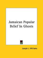 Cover of: Jamaican Popular Belief In Ghosts by Joseph J. Williams