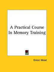Cover of A Practical Course In Memory Training by wood, ernest