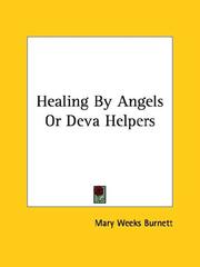 Cover of: Healing By Angels Or Deva Helpers by Mary Weeks Burnett