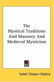 Cover of: The Mystical Traditions and Masonry and Medieval Mysticism | Isabel Cooper-Oakley