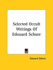 Cover of: Selected Occult Writings Of Edouard Schure by Edouard Schure