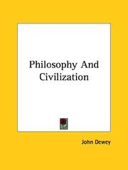 Philosophy and civilization by John Dewey