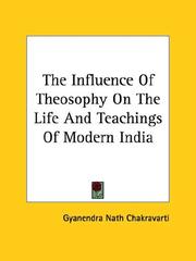 Cover of: The Influence Of Theosophy On The Life And Teachings Of Modern India | Gyanendra Nath Chakravarti