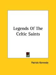 Cover of: Legends Of The Celtic Saints by Patrick Kennedy