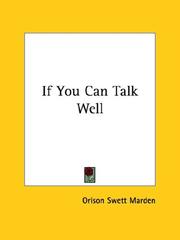 Cover of: If You Can Talk Well by Orison Swett Marden, Orison Swett Marden