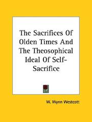 Cover of: The Sacrifices Of Olden Times And The Theosophical Ideal Of Self-Sacrifice