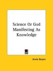 Cover of: Science Or God Manifesting As Knowledge by Annie Wood Besant