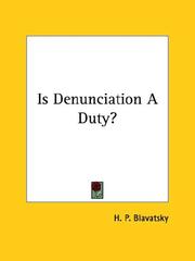 Cover of: Is Denunciation A Duty? by Елена Петровна Блаватская