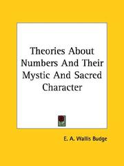 Cover of: Theories About Numbers And Their Mystic And Sacred Character by Ernest Alfred Wallis Budge