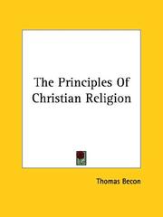Cover of: The Principles Of Christian Religion by Thomas Becon