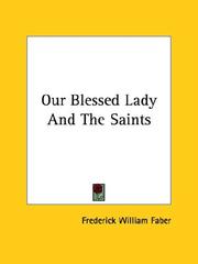 Cover of: Our Blessed Lady And The Saints by Frederick William Faber