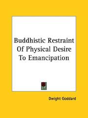 Cover of: Buddhistic Restraint of Physical Desire to Emancipation by Dwight Goddard