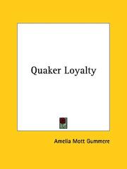 Cover of: Quaker Loyalty | Amelia Mott Gummere