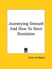 Cover of: Journeying Onward And How To Have Dominion