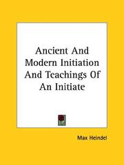 Cover of: Ancient And Modern Initiation And Teachings Of An Initiate