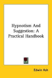 Cover of: Hypnotism And Suggestion: A Practical Handbook