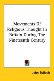 Cover of: Movements Of Religious Thought In Britain During The Nineteenth Century by John Tulloch, John Tulloch