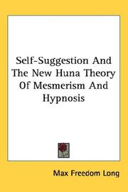 Cover of: Self-Suggestion And The New Huna Theory Of Mesmerism And Hypnosis