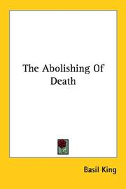 Cover of: The Abolishing of Death by Basil King