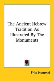 Cover of: The Ancient Hebrew Tradition As Illustrated By The Monuments | Fritz Hommel