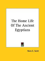 The Home Life Of The Ancient Egyptians by Nora E. Scott