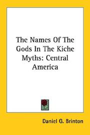 Cover of: The Names Of The Gods In The Kiche Myths: Central America