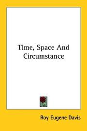 Cover of: Time, Space And Circumstance by Roy Eugene Davis