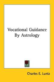 Vocational Guidance By Astrology by Charles E. Luntz