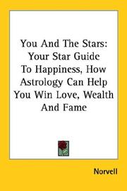 Cover of: You And The Stars: Your Star Guide To Happiness, How Astrology Can Help You Win Love, Wealth And Fame