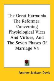 Cover of: The Great Harmonia The Reformer: Concerning Physiological Vices And Virtues, And The Seven Phases Of Marriage V4