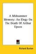 Cover of: A Midsummer Memory: An Elegy On The Death Of Arthur Upson