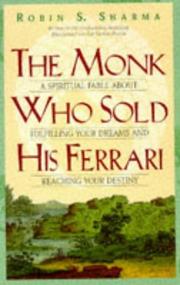 Cover of: The Monk Who Sold His Ferrari: A Spiritual Fable About Fulfilling Your Dreams and Reaching Your Destiny