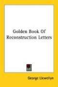 Cover of: Golden Book Of Reconstruction Letters